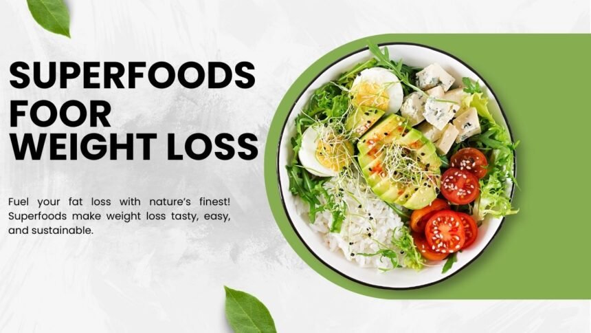 Superfoods for Weight Loss