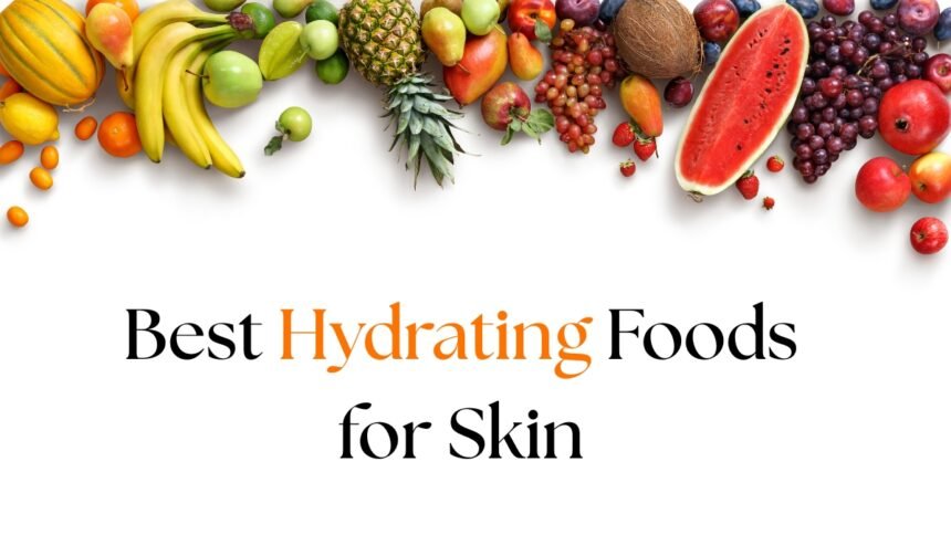 Best Hydrating Foods
