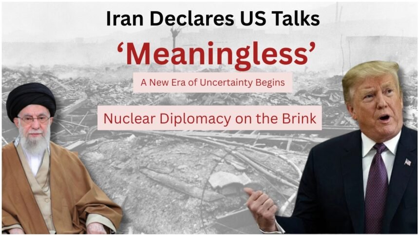 Iran Calls US Talks Meaningless