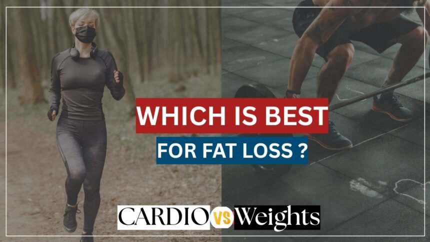 Cardio vs Weights for Fat Loss