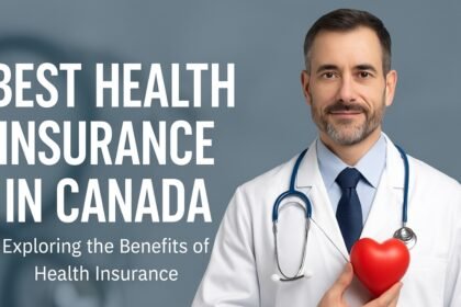 best health insurance Canada 2025