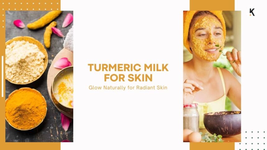 Benefits of Turmeric Milk for Skin